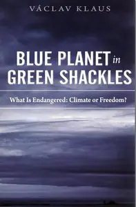 Vaclav Klaus - Blue Planet in Green Shackles