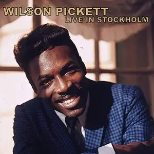 Wilson Pickett - Live in Stockholm (2020)
