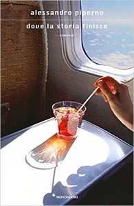 Dove la storia finisce - Alessandro Piperno