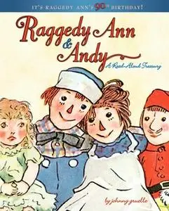 «Raggedy Ann & Andy: A Read-Aloud Treasury» by Johnny Gruelle