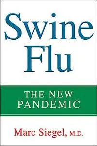 «Swine Flu» by Marc Siegel