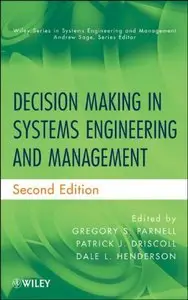 Decision Making in Systems Engineering and Management, 2 edition (repost)