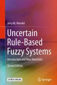 Uncertain Rule-Based Fuzzy Systems: Introduction and New Directions, 2nd Edition