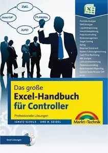 Das große Excel-Handbuch für Controller: Professionelle Lösungen für Excel 2010, 2007, 2003, komplett in Farbe