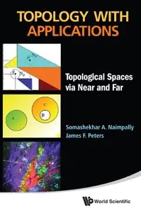 Topology with Applications: Topological Spaces via Near and Far (repost)