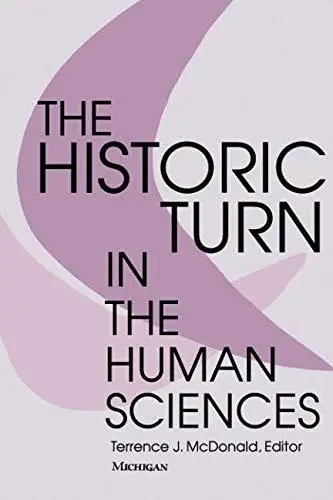 The Historic Turn in the Human Sciences