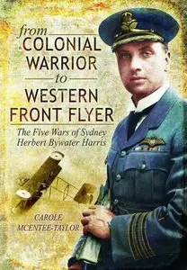 From Colonial Warrior to Western Front Flyer: The Five Wars of Sydney Herbert Bywater