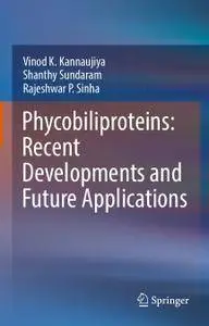 Phycobiliproteins: Recent Developments and Future Applications