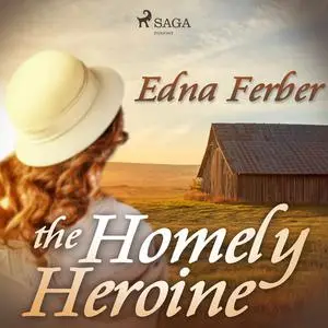 «The Homely Heroine» by Edna Ferber