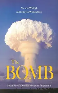 The Bomb: South Africa's Nuclear Weapons Programme