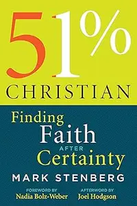 51% Christian: Finding Faith after Certainty