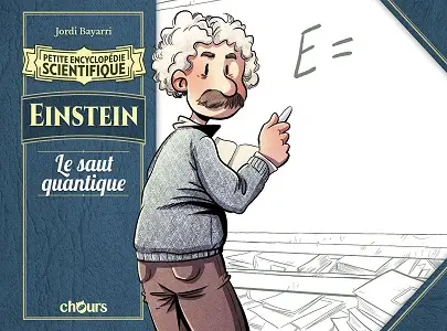 Petite Encyclopédie Scientifique - Tome 7 - Einstein, Le Saut Quantique