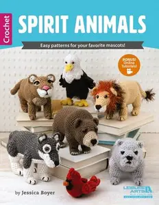 Spirit Animals: Easy Patterns for Your Favorite Mascots!