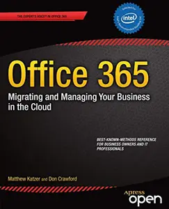 Office 365: Migrating and Managing Your Business in the Cloud