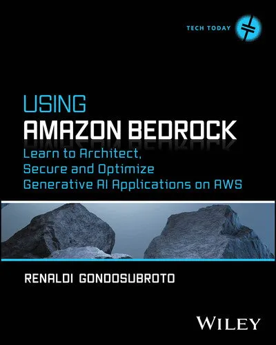 Using Amazon Bedrock - Learn to Architect, Secure and Optimize Generative AI Applications on AWS