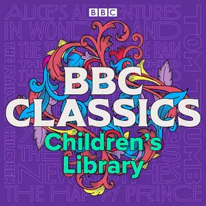 BBC Classics Children’s Library: A Timeless Collection of 21 Tales for All Ages