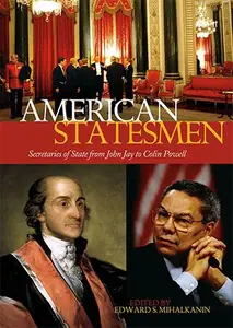 American Statesmen: Secretaries of State from John Jay to Colin Powell