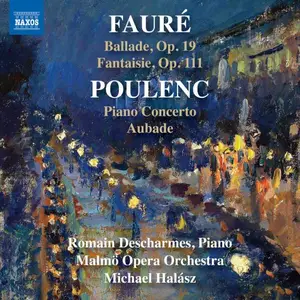 Romain Descharmes, Malmo Opera Orchestra & Michael Halasz - Faure & Poulenc: Works for Piano & Orchestra (2024)