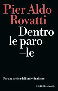 Pier Aldo Rovatti - Dentro le parole. Per una critica dell’individualismo