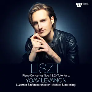 Yoav Levanon - Liszt: Piano Concertos Nos. 1 & 2, Totentanz (2024) [Official Digital Download 24/96]