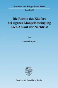 Die Rechte des Käufers bei eigener Mängelbeseitigung nach Ablauf der Nachfrist