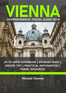 VIENNA COMPREHENSIVE TRAVEL GUIDE 2024
