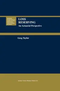 Loss Reserving: An Actuarial Perspective