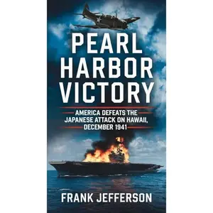 Pearl Harbor Victory: America Defeats the Japanese Attack on Hawaii, December 1941 [Audiobook]