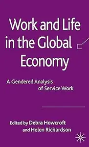 Work and Life in the Global Economy: A Gendered Analysis of Service Work