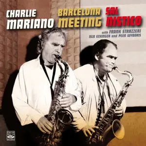 Charlie Mariano & Sal Nistico - Barcelona Meeting (2026) [Official Digital Download]