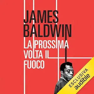 «La prossima volta il fuoco» by James Baldwin