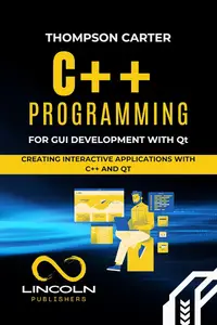 C++ Programming for GUI Development with Qt