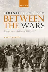 Counterterrorism Between the Wars: An International History, 1919-1937 (The Greater War)