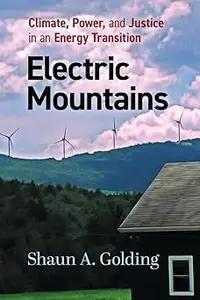 Electric Mountains: Climate, Power, and Justice in an Energy Transition