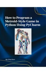 How to Program a Metroid-Style Game in Python Using PyCharm