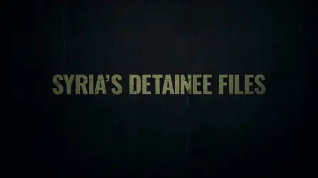 PBS Frontline - Syria's Detainee Files (2025)