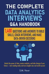 The Complete Data Analytics Interviews Q&A Handbook: 1,400 Questions and Answers to Build Skills, Crack Interviews