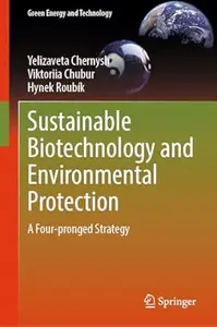 Sustainable Biotechnology and Environmental Protection: A Four-pronged Strategy