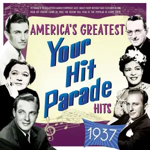 VA - Americas Greatest Your Hit Parade Hits 1937 (2025)