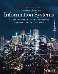 Introduction to Information Systems, 6th Canadian Edition