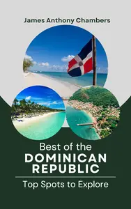 Best of the Dominican Republic: Top Spots to Explore