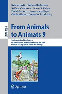 From Animals to Animats 9: 9th International Conference on Simulation of Adaptive Behavior, SAB 2006, Rome, Italy, September 25