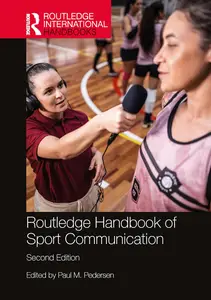 Routledge Handbook of Sport Communication (Routledge International Handbooks)