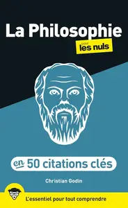 Christian Godin, "La philosophie pour les nuls en 50 citations clés : L'essentiel pour tout comprendre"