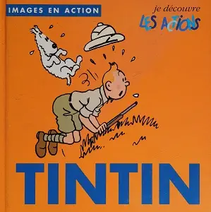 Tintin - Je Découvre Les Actions