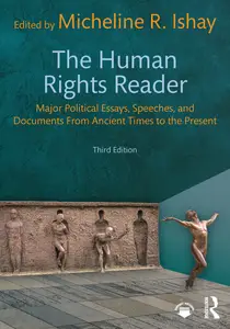 The Human Rights Reader: Major Political Essays, Speeches, and Documents From Ancient Times to the Present