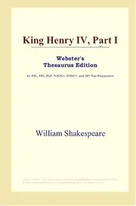 King Henry IV, Part I (Webster's Thesaurus Edition)