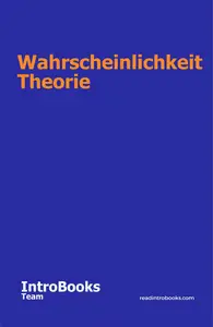 Wahrscheinlichkeit Theorie: IntroBooks Team