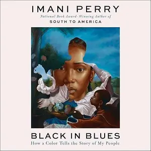 Black in Blues: How a Color Tells the Story of My People [Audiobook]