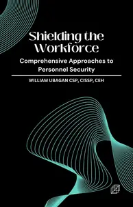 Shielding the Workforce: Comprehensive Approaches to Personnel Security